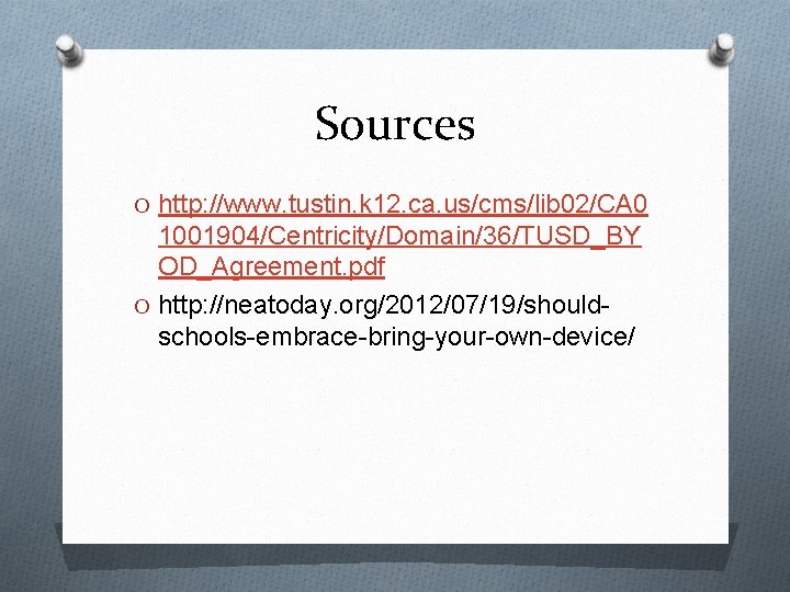 Sources O http: //www. tustin. k 12. ca. us/cms/lib 02/CA 0 1001904/Centricity/Domain/36/TUSD_BY OD_Agreement. pdf