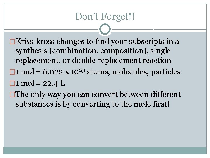 Don’t Forget!! �Kriss-kross changes to find your subscripts in a synthesis (combination, composition), single