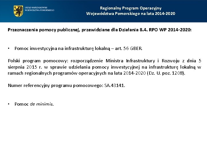 Regionalny Program Operacyjny Województwa Pomorskiego na lata 2014 -2020 Przeznaczenia pomocy publicznej, przewidziane dla