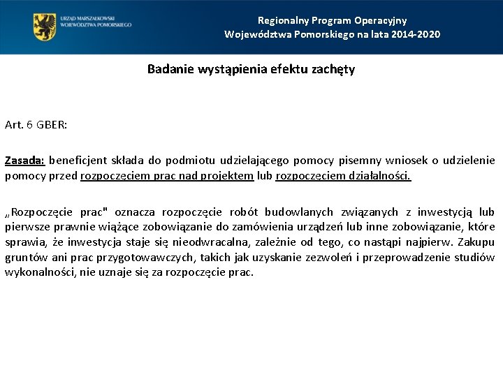 Regionalny Program Operacyjny Województwa Pomorskiego na lata 2014 -2020 Badanie wystąpienia efektu zachęty Art.