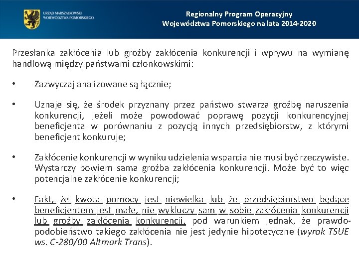 Regionalny Program Operacyjny Województwa Pomorskiego na lata 2014 -2020 Przesłanka zakłócenia lub groźby zakłócenia