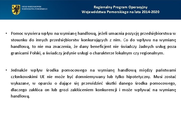 Regionalny Program Operacyjny Województwa Pomorskiego na lata 2014 -2020 • Pomoc wywiera wpływ na