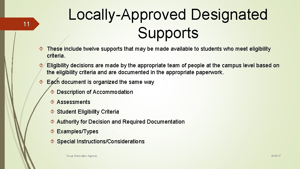 11 Locally-Approved Designated Supports These include twelve supports that may be made available to