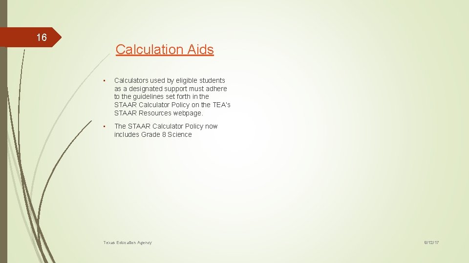 16 Calculation Aids • Calculators used by eligible students as a designated support must