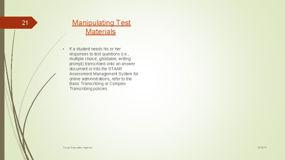 Manipulating Test Materials 21 • If a student needs his or her responses to