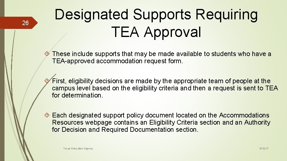 26 Designated Supports Requiring TEA Approval These include supports that may be made available