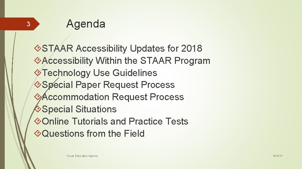 3 Agenda STAAR Accessibility Updates for 2018 Accessibility Within the STAAR Program Technology Use