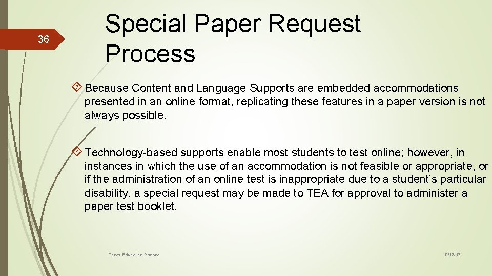 36 Special Paper Request Process Because Content and Language Supports are embedded accommodations presented