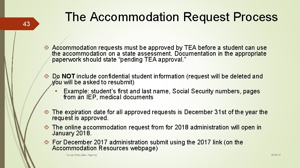43 The Accommodation Request Process Accommodation requests must be approved by TEA before a