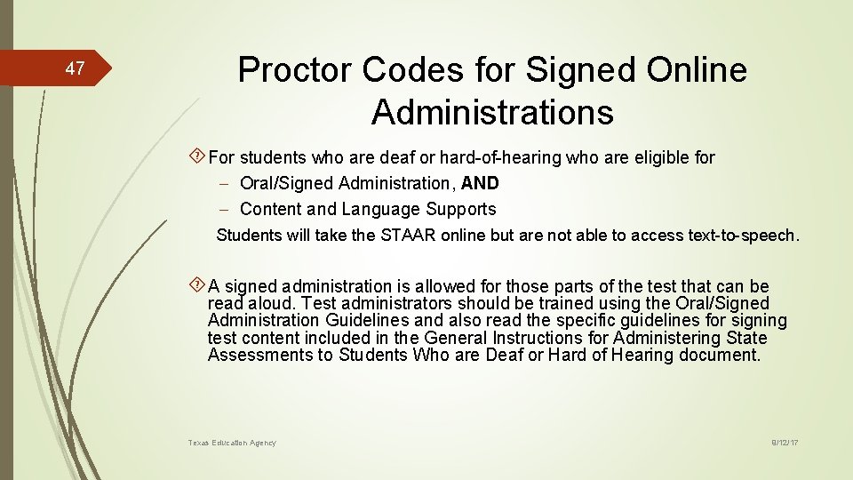 47 Proctor Codes for Signed Online Administrations For students who are deaf or hard-of-hearing