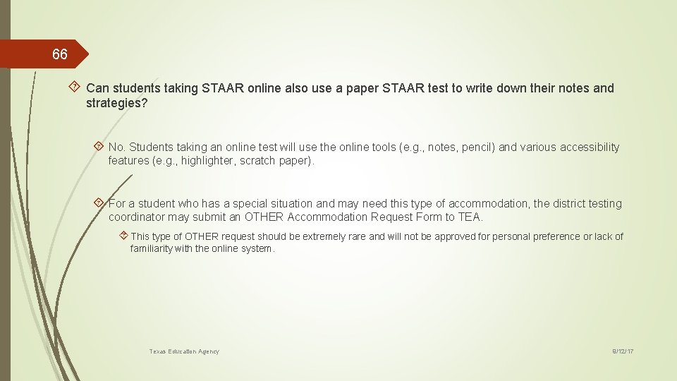 66 Can students taking STAAR online also use a paper STAAR test to write