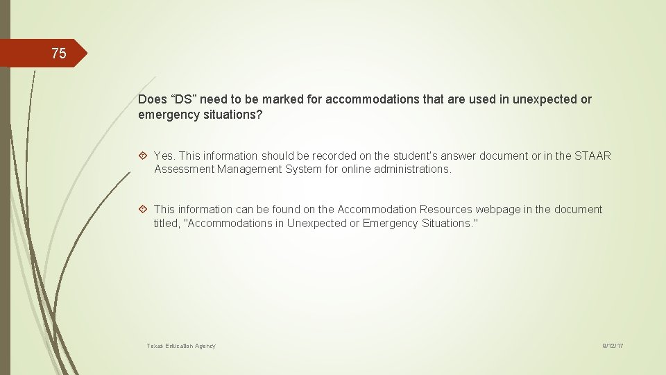 75 Does “DS” need to be marked for accommodations that are used in unexpected