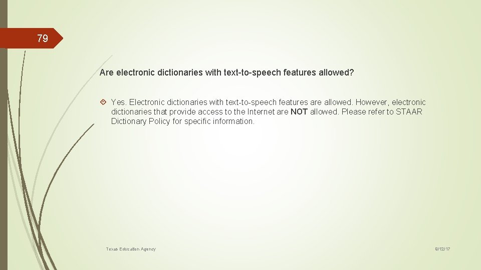 79 Are electronic dictionaries with text-to-speech features allowed? Yes. Electronic dictionaries with text-to-speech features