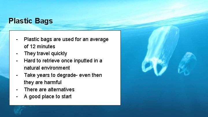 Plastic Bags - Plastic bags are used for an average of 12 minutes They