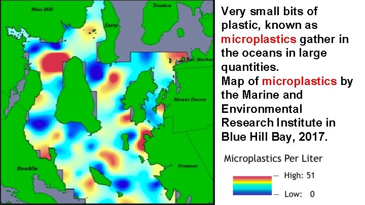 Very small bits of plastic, known as microplastics gather in the oceans in large