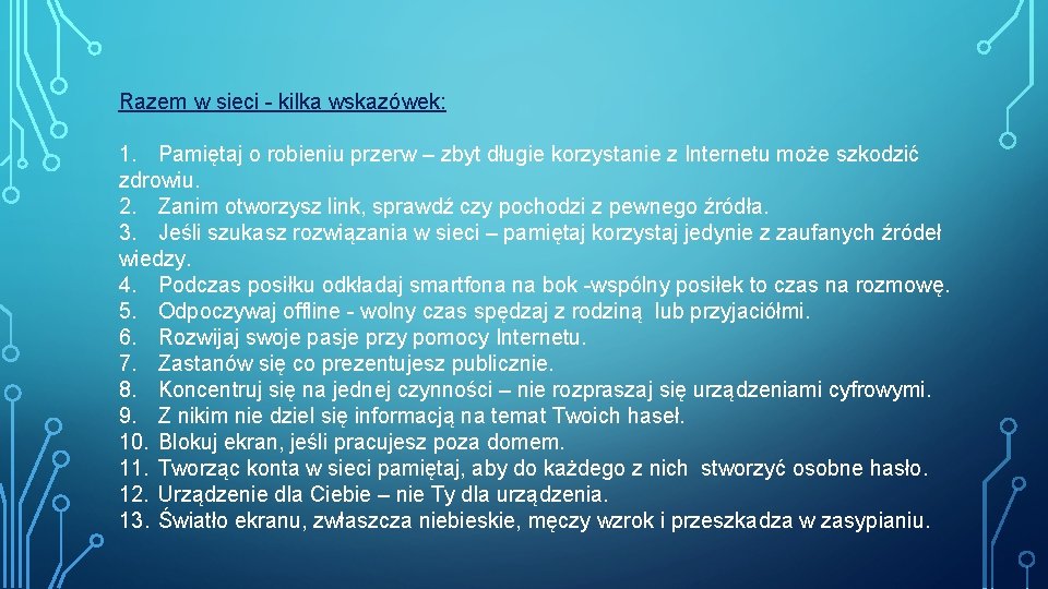 Razem w sieci - kilka wskazówek: 1. Pamiętaj o robieniu przerw – zbyt długie