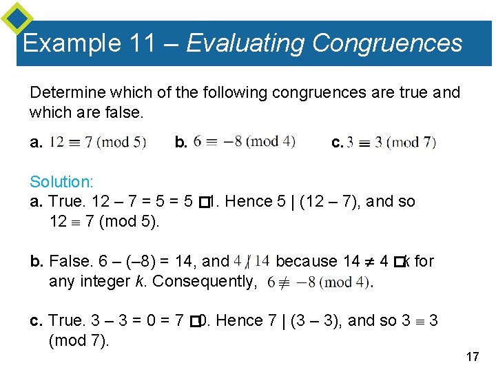 Example 11 – Evaluating Congruences Determine which of the following congruences are true and