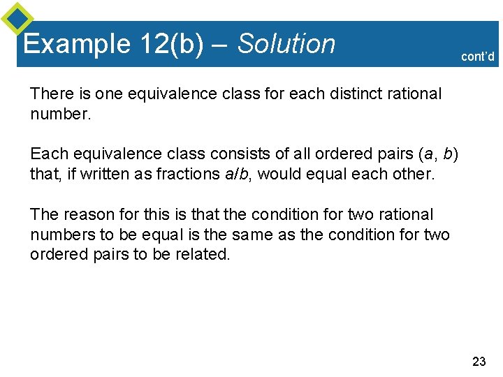 Example 12(b) – Solution cont’d There is one equivalence class for each distinct rational