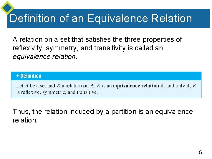Definition of an Equivalence Relation A relation on a set that satisfies the three