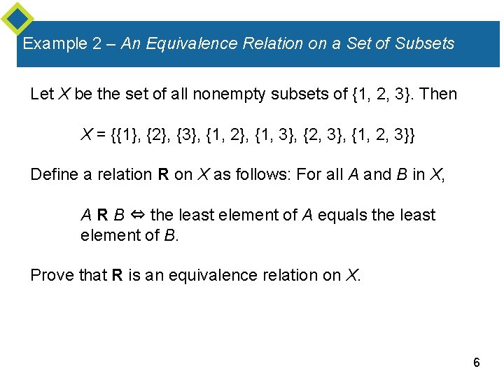 Example 2 – An Equivalence Relation on a Set of Subsets Let X be
