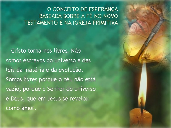 O CONCEITO DE ESPERANÇA BASEADA SOBRE A FÉ NO NOVO TESTAMENTO E NA IGREJA