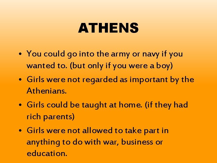ATHENS • You could go into the army or navy if you wanted to.