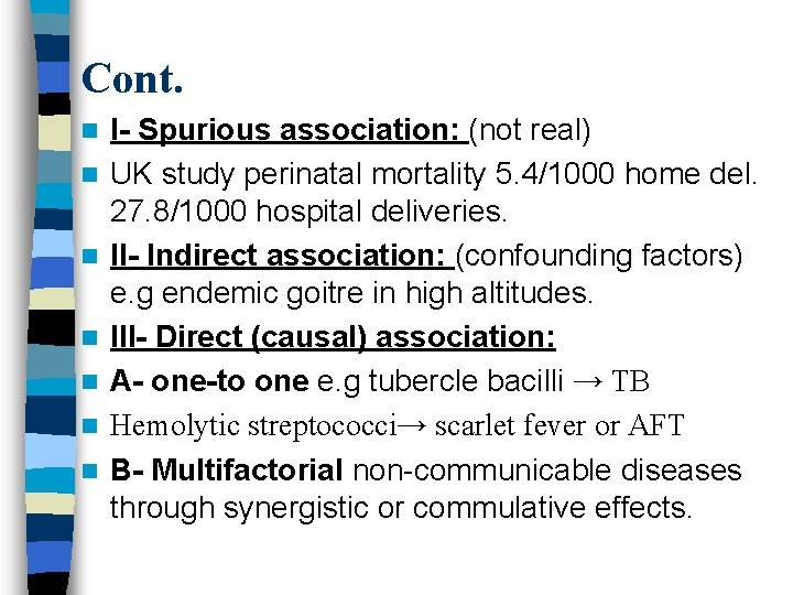 Cont. n n n n I- Spurious association: (not real) UK study perinatal mortality