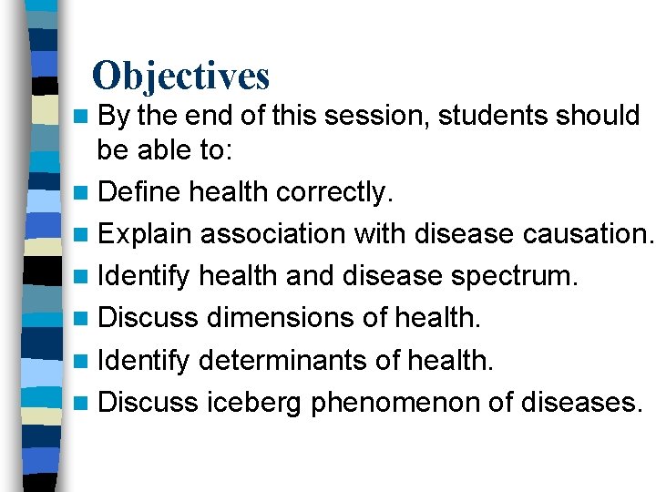 Objectives n By the end of this session, students should be able to: n