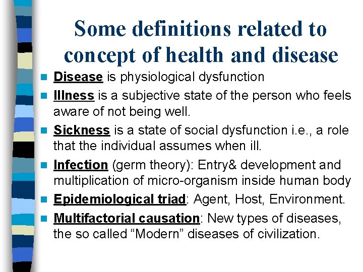 Some definitions related to concept of health and disease n n n Disease is