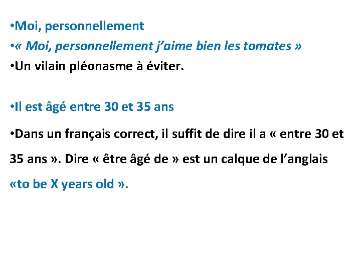  • Moi, personnellement • « Moi, personnellement j’aime bien les tomates » •