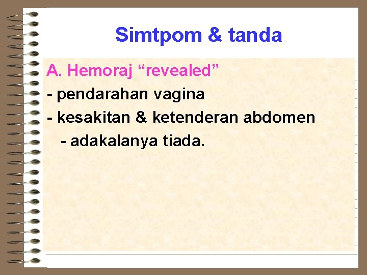 Simtpom & tanda A. Hemoraj “revealed” - pendarahan vagina - kesakitan & ketenderan abdomen