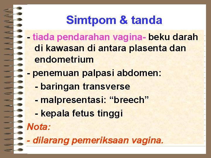 Simtpom & tanda - tiada pendarahan vagina- beku darah di kawasan di antara plasenta