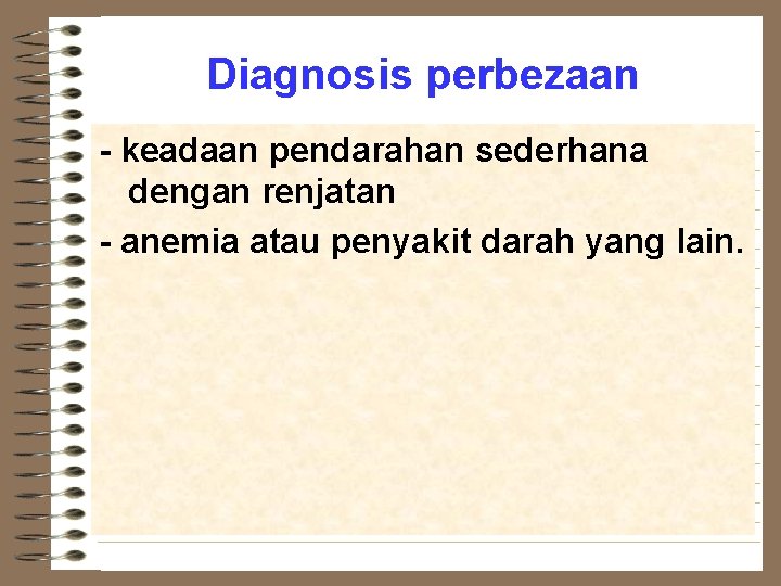 Diagnosis perbezaan - keadaan pendarahan sederhana dengan renjatan - anemia atau penyakit darah yang