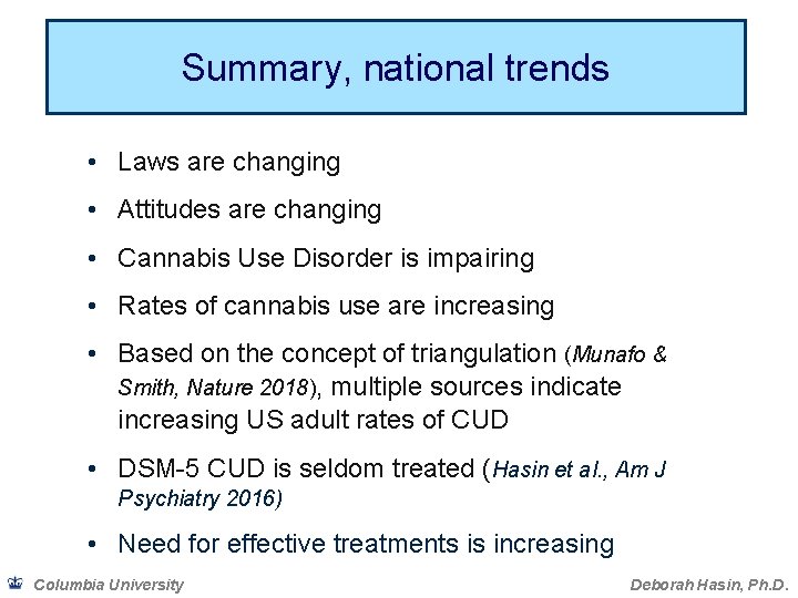 Summary, national trends • Laws are changing • Attitudes are changing • Cannabis Use