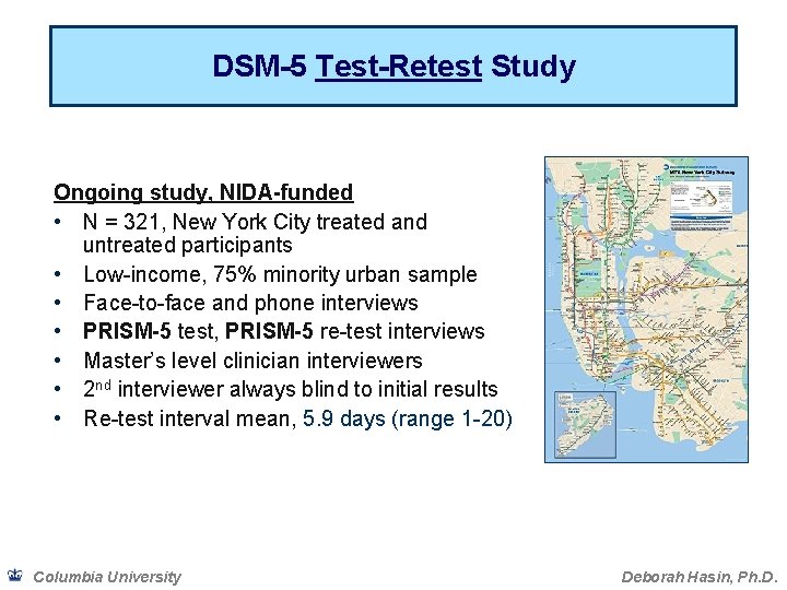 DSM-5 Test-Retest Study Ongoing study, NIDA-funded • N = 321, New York City treated