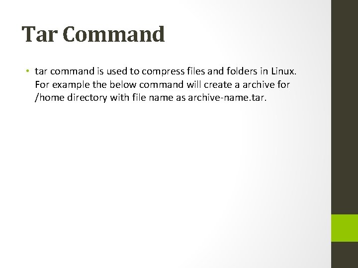 Tar Command • tar command is used to compress files and folders in Linux.