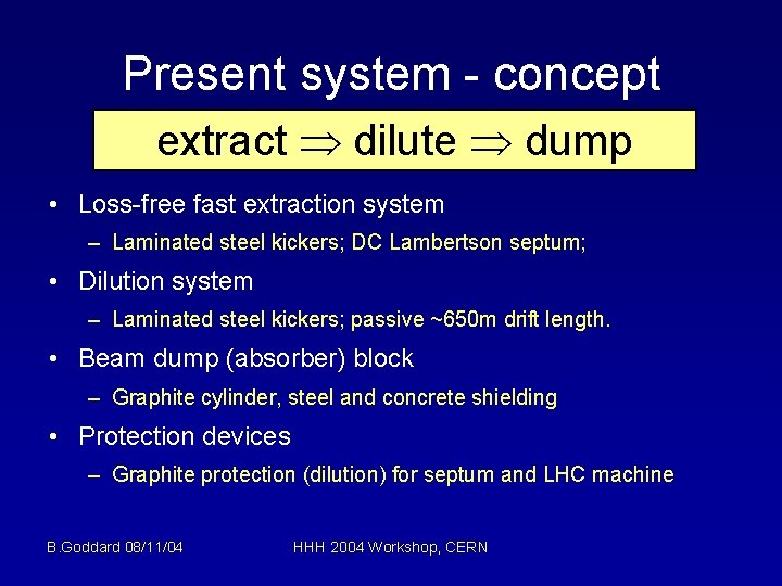 Present system - concept extract dilute dump • Loss-free fast extraction system – Laminated