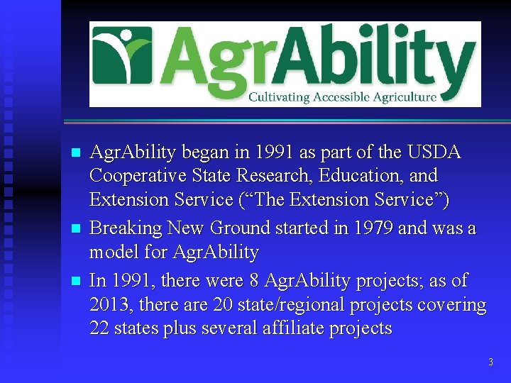 n n n Agr. Ability began in 1991 as part of the USDA Cooperative