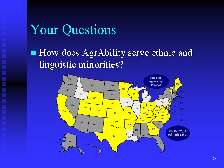 Your Questions n How does Agr. Ability serve ethnic and linguistic minorities? 37 