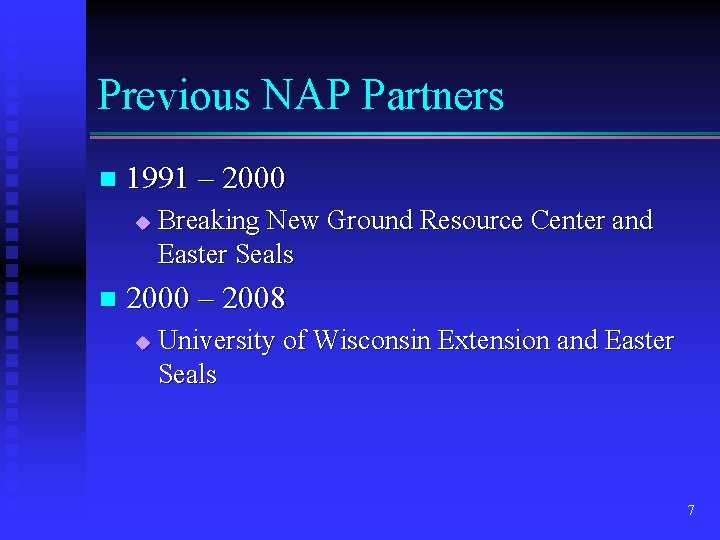 Previous NAP Partners n 1991 – 2000 u n Breaking New Ground Resource Center