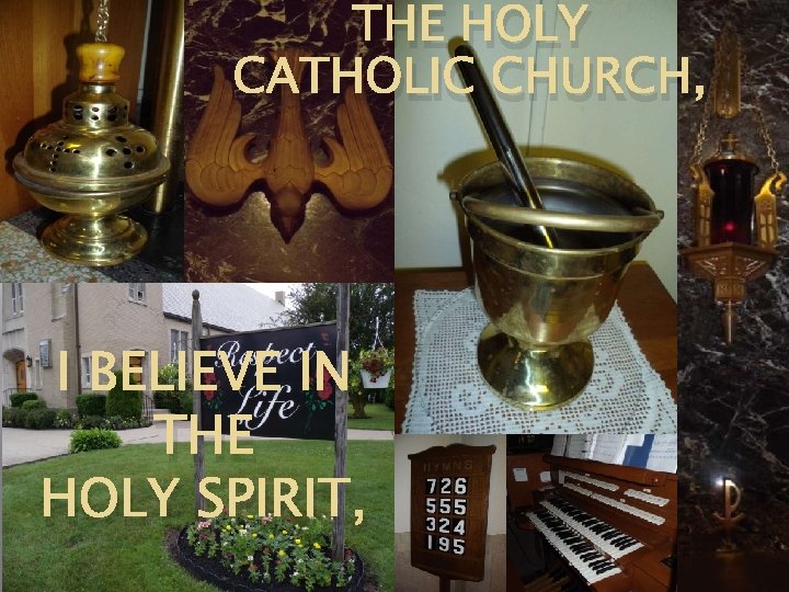 THE HOLY CATHOLIC CHURCH, I BELIEVE IN THE HOLY SPIRIT, 