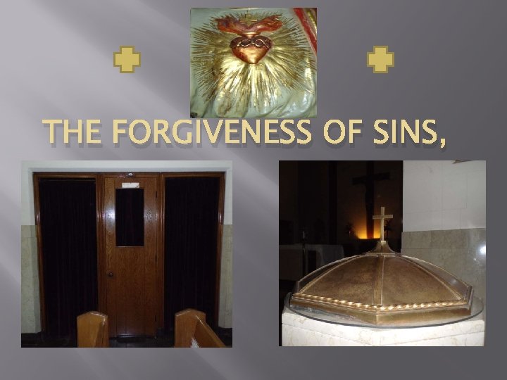 THE FORGIVENESS OF SINS, 