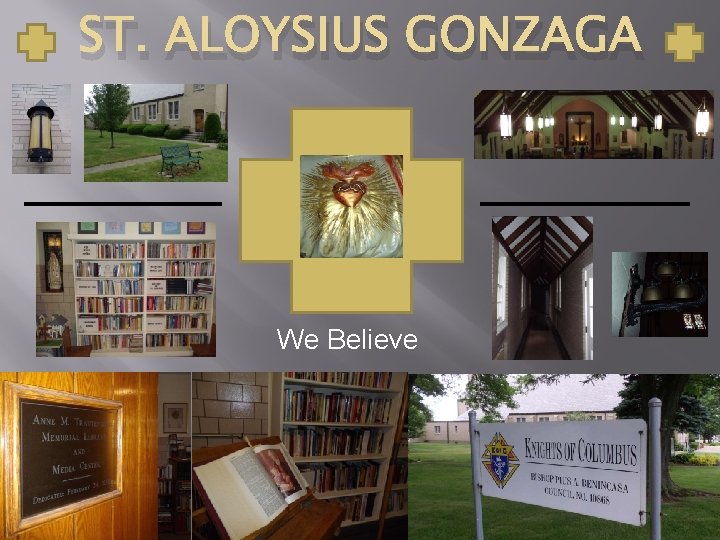 ST. ALOYSIUS GONZAGA We Believe 
