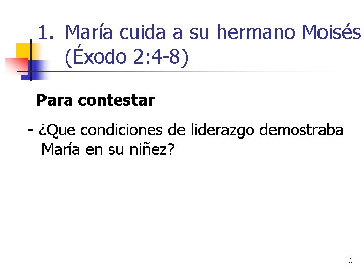 1. María cuida a su hermano Moisés (Éxodo 2: 4 -8) Para contestar - 1. María cuida a su hermano Moisés (Éxodo 2: 4 -8) Para contestar -