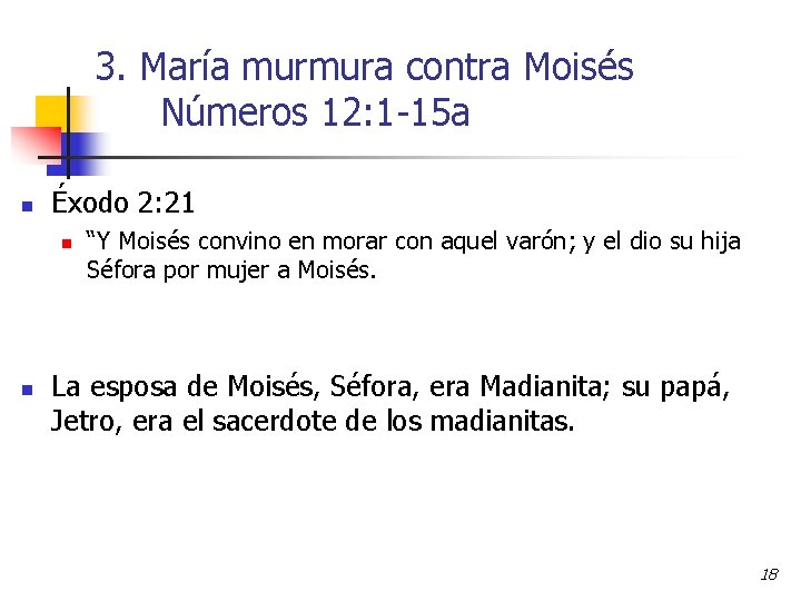3. María murmura contra Moisés Números 12: 1 -15 a n Éxodo 2: 21 3. María murmura contra Moisés Números 12: 1 -15 a n Éxodo 2: 21
