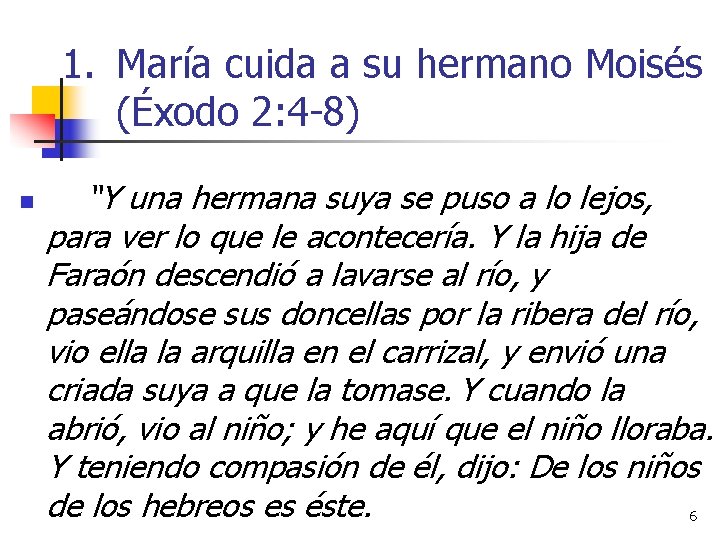 1. María cuida a su hermano Moisés (Éxodo 2: 4 -8) n “Y una 1. María cuida a su hermano Moisés (Éxodo 2: 4 -8) n “Y una