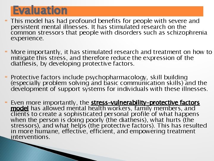  Evaluation This model has had profound benefits for people with severe and persistent