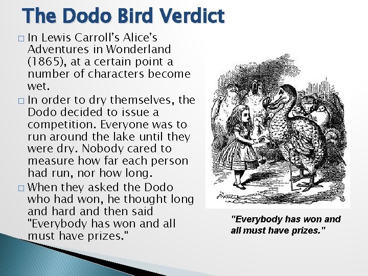 The Dodo Bird Verdict In Lewis Carroll's Alice's Adventures in Wonderland (1865), at a