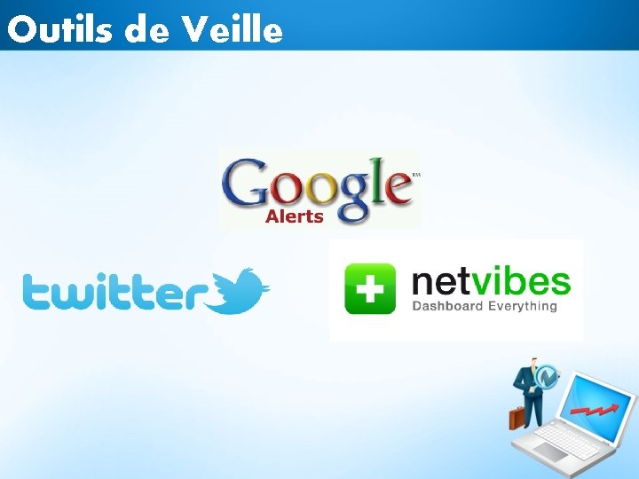 Outils de Veille Outils de Veille