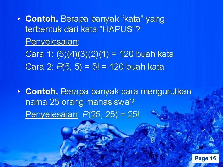  • Contoh. Berapa banyak “kata” yang terbentuk dari kata “HAPUS”? Penyelesaian: Cara 1: